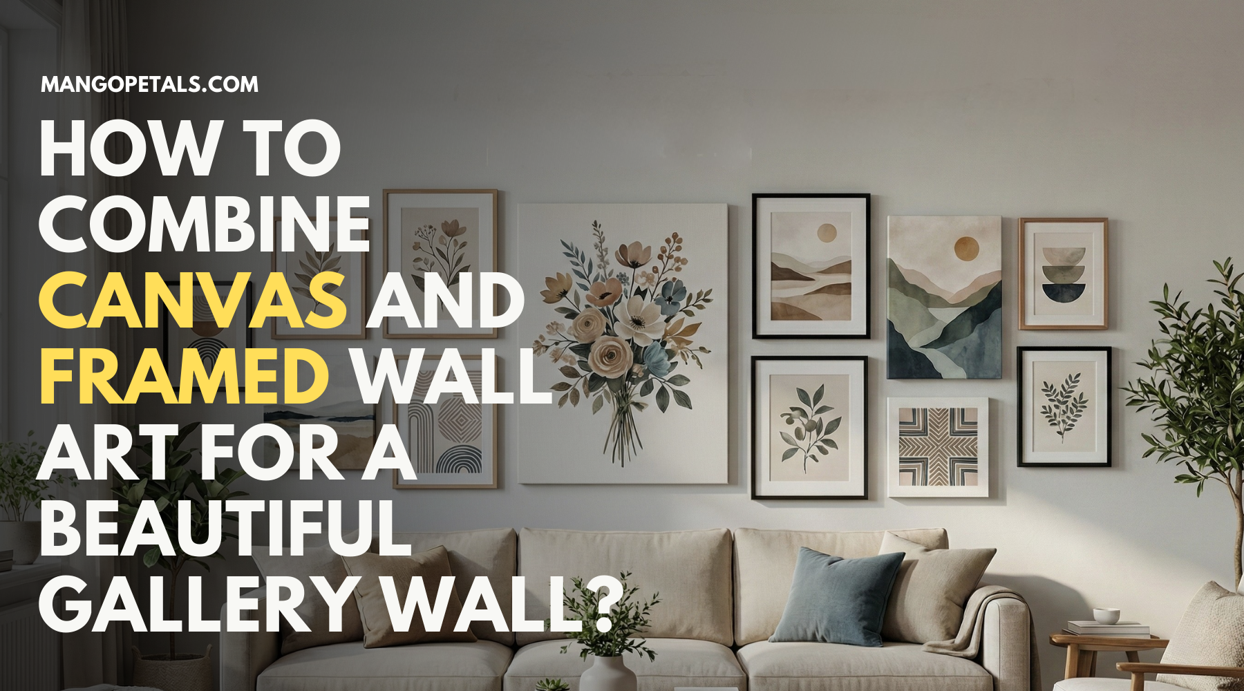 How to Combine Canvas and Framed Wall Art for a Beautiful Gallery Wall?